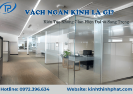 Vách Ngăn Kính Là Gì? Giải Pháp Kiến Tạo Không Gian Hiện Đại và Sang Trọng